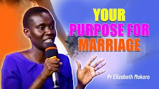 Your Purpose For Marriage  Pr Elizabeth Mokoro [upl. by Eteragram]