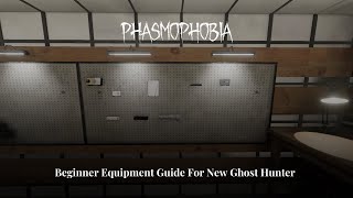 Phasmophobia  Beginner Equipment Guide [upl. by Manvel]