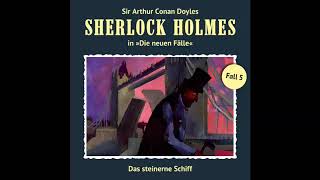 Sherlock Holmes  Die neuen Fälle Fall 05 Das steinerne Schiff Komplettes Hörspiel [upl. by Meekar]