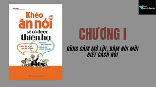 Sách nói Khéo ăn nói sẽ có được thiên hạ Chương 1  DÁM NÓI CHUYỆN NẮM VỮNG KỸ NĂNG GIAO TIẾP [upl. by Ixel]