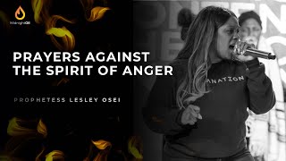 PRAYERS AGAINST THE SPIRIT OF ANGER  PROPHETESS LESLEY OSEI  MIDNIGHT OIL PRAYERS KFT CHURCH 2023 [upl. by Ellerad173]