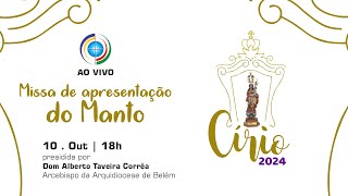 Missa e Apresentação do Manto  Círio 2024 Presidida por Dom Alberto  Basílica Santuário [upl. by Randolf]