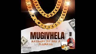 Batondy ft Pro P amp Flomatic  Mugivhela  Lyric Video [upl. by Anette]