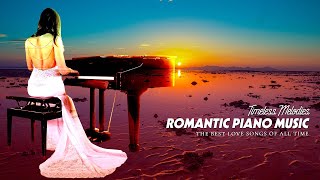 Top 200 Romantic Piano Love Songs  The Best of Soft Relaxing Piano Music [upl. by Tonia]