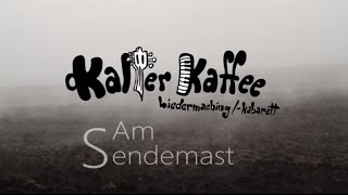 Kalter Kaffee  Am Sendemast Musikvideo official [upl. by Ytisahcal415]