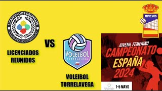 CAMPEONATO DE ESPAÑA JUVENIL FEMENINO 2024 LICENCIADOS REUNIDOS  VOLEIBOL TORRELAVEGA [upl. by Langer]