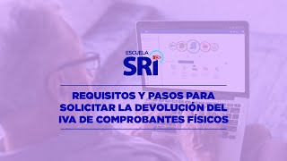 VIDEO 3 – REQUISITOS Y PASOS PARA SOLICITAR LA DEVOLUCIÓN DEL IVA POR COMPROBANTES FÍSICOS [upl. by Rratsal208]