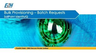 ENH iSecure Sailpoint IdentityIQ Batch Requests Presentation [upl. by Johppa]