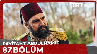 Payitaht Abdülhamid 87 Bölüm [upl. by Tristas]