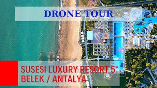 4k Susesi Luxury Resort Hotel 5 Drone Tour Belek Antalya  TURKEY WalkTurkey VisitTurkey [upl. by Neil]