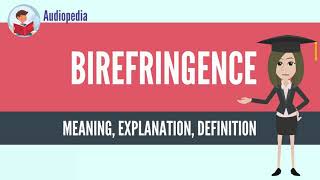 What Is BIREFRINGENCE BIREFRINGENCE Definition amp Meaning [upl. by Wales]