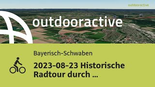 20230823 Historische Radtour durch Dillingen und seine Stadtteile [upl. by Dann288]