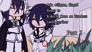 Part 1AdaSigma Gogol react to Kokichi Ouma as Fyodors little brother drv3×bsdau [upl. by Gusella97]