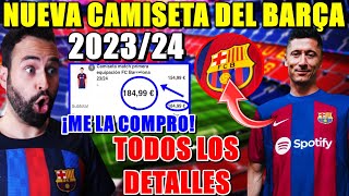 🚨OFICIAL NUEVA CAMISETA del BARÇA 202324 ¡Me la COMPRO ¿Es BONITA ¿MERECE la PENA ANÁLISIS [upl. by Nosle]