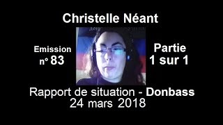 Christelle Néant Donbass SitRep n°83  24 mars 2018 partie 1 sur 1 [upl. by Brandtr]