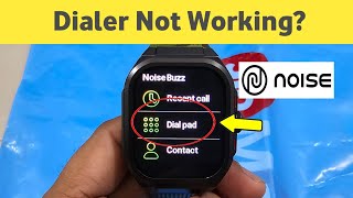 Noise Smart Watch Dialer not Working  Noise Watch Dialer Problem [upl. by Eel577]