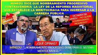 😱LO ULTIMO 🔴 MINEDU DICE NOMBRAMIENTO PROGRESIVO CONTRAVIENE LA LEY DE LA REFORMA MAGISTERIAL [upl. by Gris]