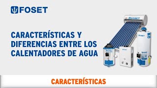 Características y diferencias de los Calentadores de Agua FOSET [upl. by Kirsch648]