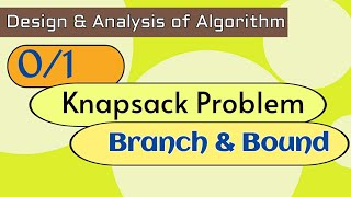 01 Knapsack Problem using Branch and Bound  Design and Analysis of algorithm  Hindi [upl. by Akehsay]