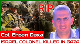 ❌ IDF Colonel Ehsan Daxa Commander of the 401st Brigade was killed in northern Gaza [upl. by Assilen]