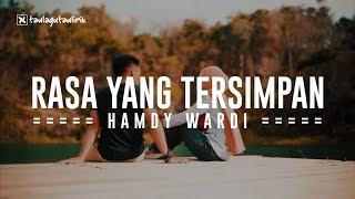 Hamdy Wardi  Rasa Yang Tersimpan  Official Music  Lirik [upl. by Nirehtac403]