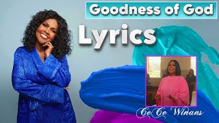 CeCe Winans  Goodness of God Lyric [upl. by Carlile]