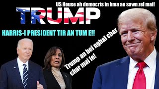 Harrisi President tir an tum Donald Trump kawng an tihnawkan bei nghal char char US House Race [upl. by Llewellyn]