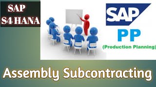 Assembly Subcontracting in SAP PP [upl. by Torto146]