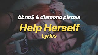 Help Herself  bbno amp diamond pistols Lyrics [upl. by Ocimad]