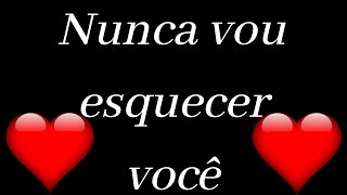 ❤️Nunca vou esquecer você  Frases de Amor [upl. by Nevart264]