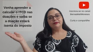 83  Exemplo de cálculo da isenção do ITCMD ou ITCDMG nas doações [upl. by Akenahs]