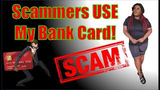 Scammers USE My Bank Card [upl. by Wendi]