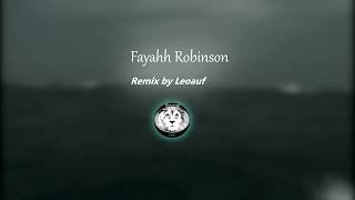 Fayahh Robinson Remix by Leoauf [upl. by Kwapong942]