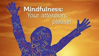 Mindfulness Your Attention Please [upl. by Yevoc]