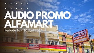 Audio Promo Alfamart Periode 16  30 Juni 2024 [upl. by Meid]