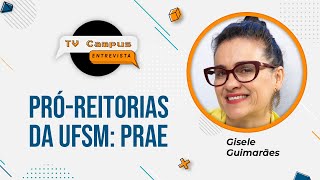 PróReitorias da UFSM PRAE  TV Campus Entrevista [upl. by Natalya]