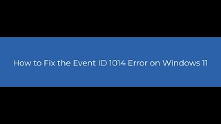 How to Fix the Event ID 1014 Error on Windows 11 [upl. by Avrit]