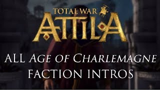 Total War Attila  All Age of Charlemagne Faction IntrosBriefings [upl. by Fenwick353]