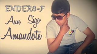 NUEVO REGGAETON ROMANTICO BOLIVIA2014 quotENDERSFAUN SIGO AMANDOTEquot [upl. by Mcdougall595]