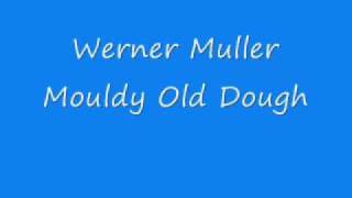 Werner Muller  Mouldy Old Doughwmv [upl. by Rolfston]