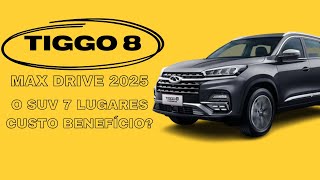 Tiggo 8 Max Drive 2025 O suv 7 lugares custo benefício [upl. by Melisse]