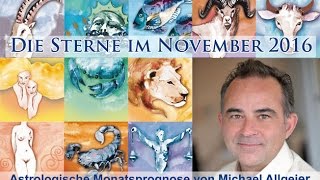 Die Sterne im November 2016  astrologische Monatsprognose von Michael Allgeier [upl. by Aniuqahs]