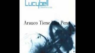 Lucybell  Arauco Tiene Una Pena Cover Violeta Parra [upl. by Alahcim6]