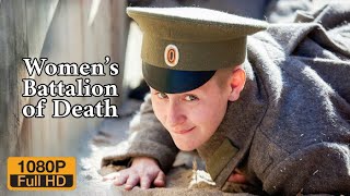 Womens Battalion of Death 10th Anniversary Edition  WW1 FULL MOVIE  1080P FULL HD  English Subs [upl. by Oremo]