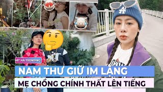 Vụ Nam Thư bị tố người thứ 3 Chính thất tung thêm bằng chứng mẹ chồng nói gì khiến CĐM ngã ngửa [upl. by Kezer]