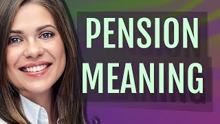 Pension  meaning of Pension [upl. by Ardie]