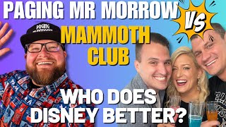 WHO DOES DISNEY BETTER MAMMOTH CLUB OR PAGING MR MORROW [upl. by Ahsikit]