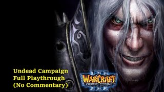 Warcraft 3 The Frozen Throne  Undead Campaign Full Playthrough No Commentary [upl. by Winou318]