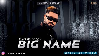 Big Name Official Video  Mufeed Khan Mewati  Latest Punjabi Song 2024  MM Media [upl. by Kingsley287]