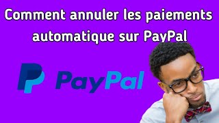 Comment annuler les paiements automatique sur PayPal [upl. by Nuris]